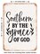 DECORATIVE METAL SIGN - Southern by the Grace of God - 3 - Vintage Rusty Look